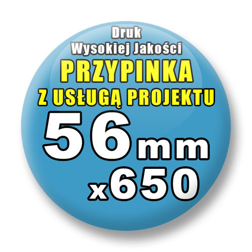 Przypinki 650 szt. / Buttony Badziki Na Zamówienie / Twój Wzór Logo Foto Projekt / 56 mm.