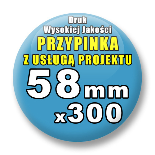 Przypinki 300 szt. / Buttony Badziki Na Zamówienie / Twój Wzór Logo Foto Projekt / 58 mm.