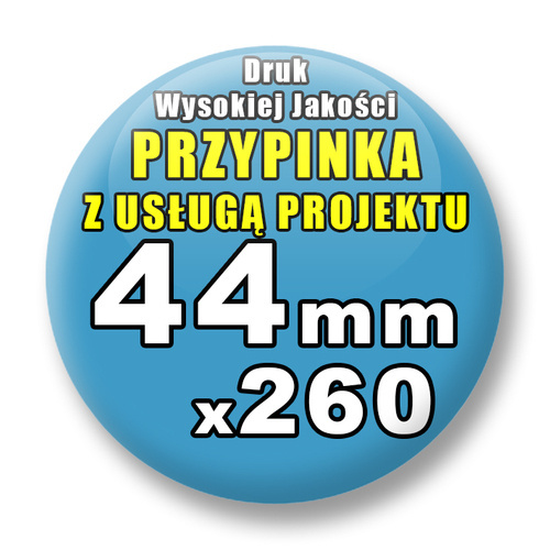 Przypinki 260 szt. / Buttony Badziki Na Zamówienie / Twój Wzór Logo Foto Projekt / 44 mm.
