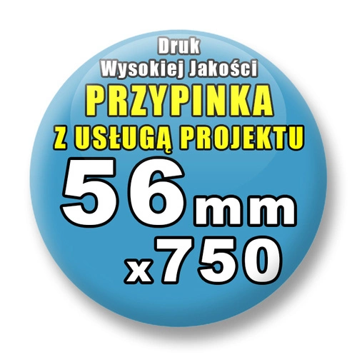 Przypinki 750 szt. / Buttony Badziki Na Zamówienie / Twój Wzór Logo Foto Projekt / 56 mm.
